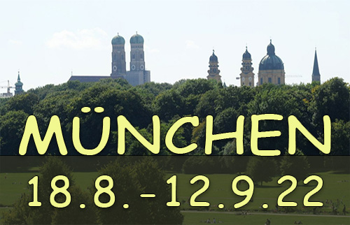 August 18 – September 12, 2022 Munich